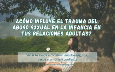 ¿Cómo influye en tus relaciones afectivas tu historia como sobreviviente de abus0 s3xual en la infancia o adolescencia?